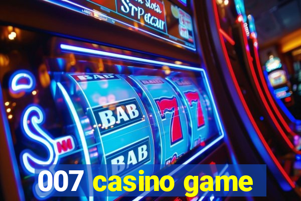 007 casino game